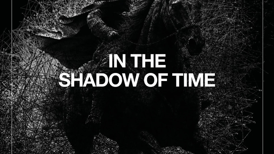 IN THE SHADOW OF TIME 